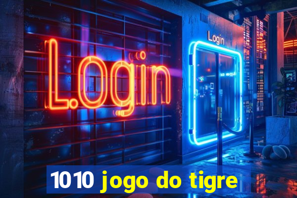 1010 jogo do tigre